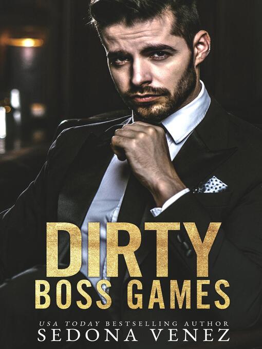 Title details for Dirty Boss Games by Sedona Venez - Available